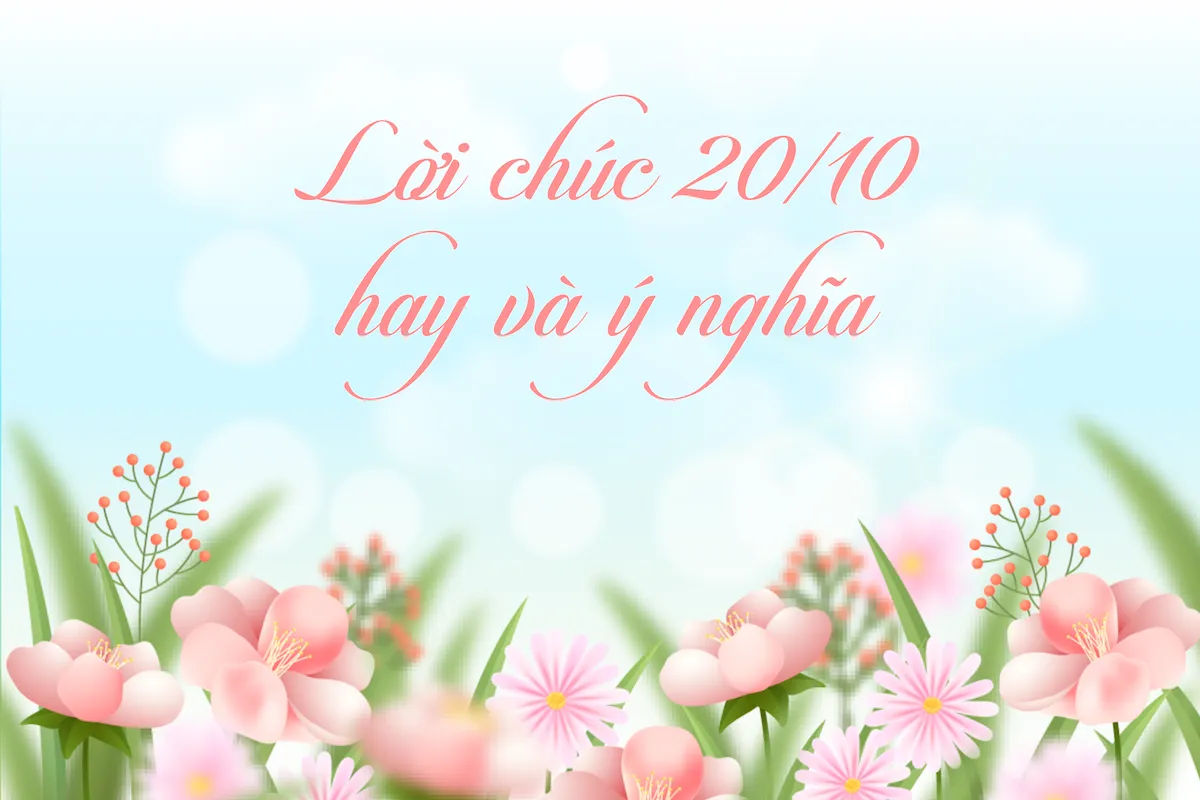 Gợi ý lời chúc 20/10 cho khách hàng, nhân viên ý nghĩa và cách tạo thiệp in hình cá nhân bằng công cụ Penci